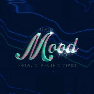 Mood (feat. Mozal & Jakush) (Remix) 專輯 Verde