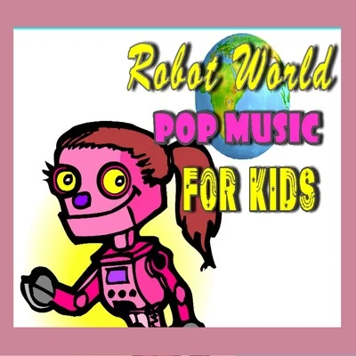 Mike WilliamsPaul RogersThe Dedication OrchestraClaude DeppaKeith Tippett Robot World Pop Music for Kids