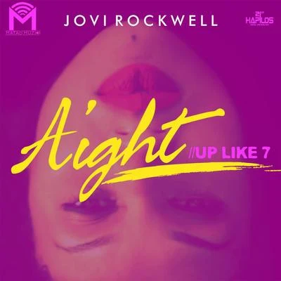 Aight (Up Like 7) 专辑 Jovi Rockwell