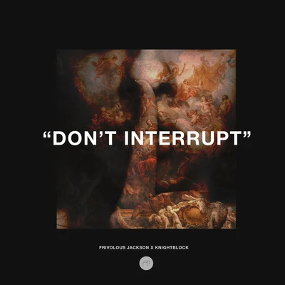 Dont Interrupt 專輯 KnightBlock