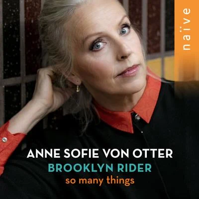 Anne Sofie von OtterWilliam ChristieAntonio AbeteDaniel ZalayChoeurs et Orchestre des Arts FlorissantsSylvia Tro SantaféGiovanni FurlanettoSandrine PiauLawrence ZazzoWilliam ChristieChoeurs et Orchestre des Arts FlorissantsAnne Sofie von OtterLawrence ZazzoSylvia Tro SantaféGiovanni FurlanettoElizabeth Norberg-SchulzSandrine PiauAntonio Abete So Many Things (Arr. for Mezzo-Soprano and String Quartet)