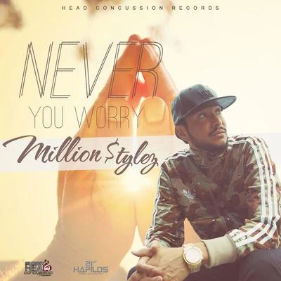 Never You Worry - Single 專輯 Axxionpack/Million Stylez