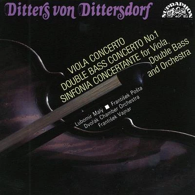 Dittersdorf: Concerto for Double Bass and Orchestra, Concerto for Viola and Orchestra 专辑 Jiří Mihule/František Pošta/Beno Blachut/Kuhn Mixed Choir/Jiri Formacek