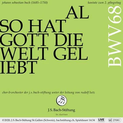 Bachkantate, BWV 68 - Also hat Gott die Welt geliebt 專輯 Orchester der J.S. Bach-Stiftung