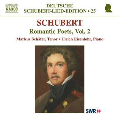 SCHUBERT, F.: Lied Edition 25 - Romantic Poets, Vol. 2 專輯 German Chamber Choir/Ulrika Stromstedt/Eleonore Marguerre/Markus Schäfer