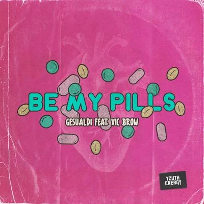 Be My Pills (feat. Vic Brow) 专辑 Jotta Jon/Gancci/Gesualdi