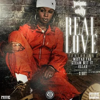 Young Gully Real Love (feat. Mistah F.A.B., Gteam Wit It & Ellah)