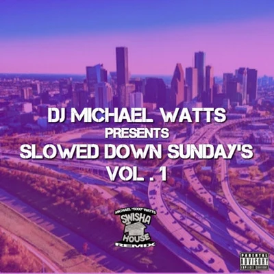 Slowed Down Sundays, Vol. 1 專輯 DJ Michael Watts