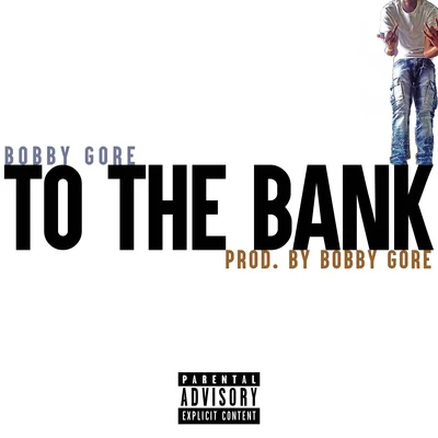 To the Bank 專輯 Bobby Gore/Blade Brown