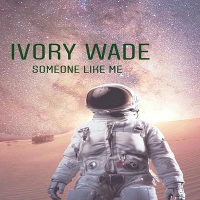 Someone Like Me 专辑 Hot Boy Turk/Ivory Wade