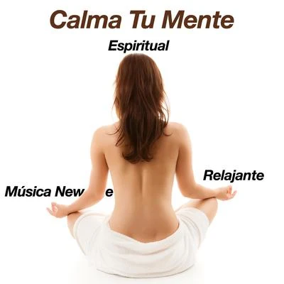 Calma tu Mente: Música New Age Especial para Relajar la Mente y el Cuerpo, con Sonidos Relajantes de la Naturaleza como la Lluvia o las Olas del Mar 专辑 Radio Musica Clasica/Musica de Piano Escuela