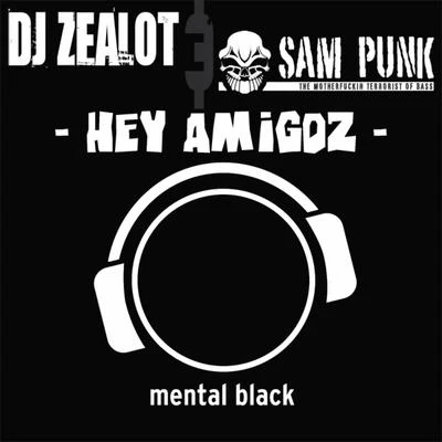 Hey Amigoz 專輯 DJ Zealot