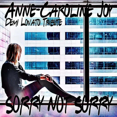 Anne-Caroline Joy Sorry Not Sorry (Demi Lovato Tribute)