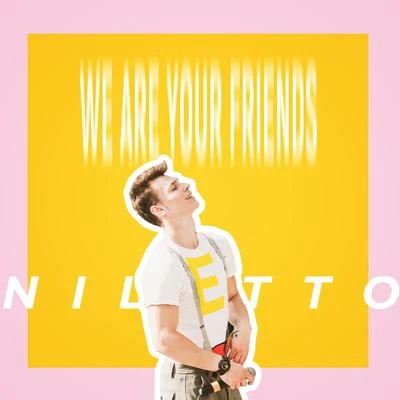 We Are Your Friends 专辑 SLIMUS/Niletto