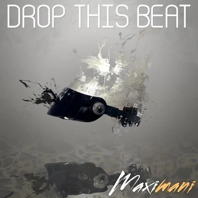 Drop This Beat 专辑 Maximani/J-King