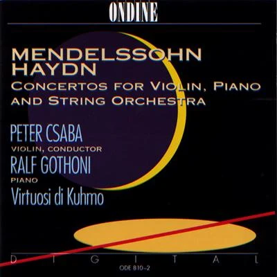 MENDELSSOHN, FelixHAYDN, F.J.: Concertos for Violin, Piano and String Orchestra (Csaba, Gothoni) 專輯 Ralf Gothóni/Peter Csaba/Frans Helmerson