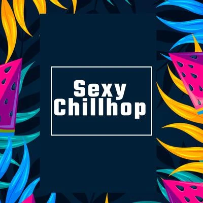 Sexy Chillhop 專輯 Sexy Chillout Music Specialists