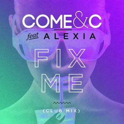 Fix Me 專輯 Come & C