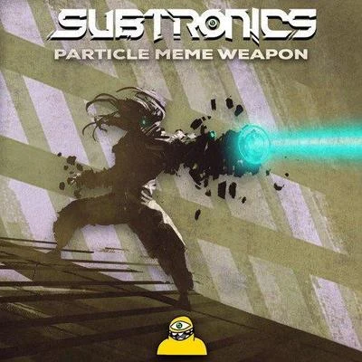 Particle Meme Weapon 专辑 Subtronics/Nevve