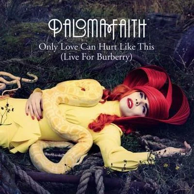 Only Love Can Hurt Like This (Live For Burberry) 專輯 Paloma Faith