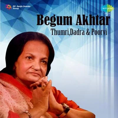 Begum AkhtarSudha Malhotra Thumri,Dadra And Poorvi