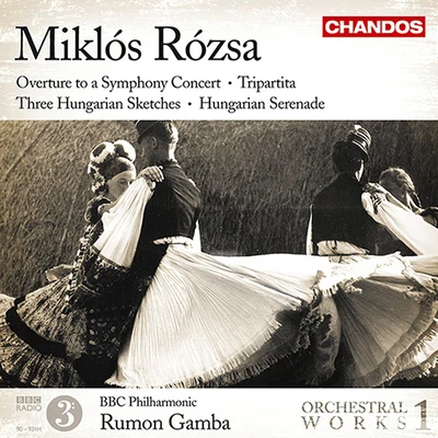 ROZSA, M.: Orchestral Works, Vol. 1 - OvertureTripartita3 Hungarian SketchesHungarian Serenade (BBC Philharmonic, Gamba) 專輯 BBC Philharmonic Orchestra