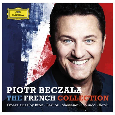 Piotr Beczala The French Collection - Opera Arias By Bizet, Berlioz, Massenet, Gounod, Verdi