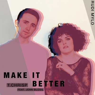 Make It Better (feat. Jenn Blosil) 专辑 Jenn Blosil