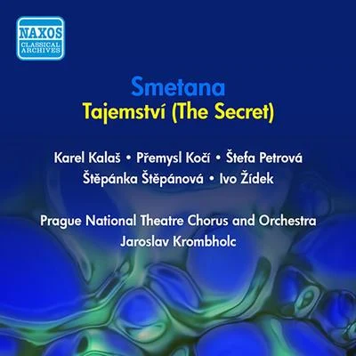 SMETANA, B.: Secret (The) [Opera] (Koci, Kalas, Stepanova, Krombholc) (1954) 專輯 Jaroslav Krombholc