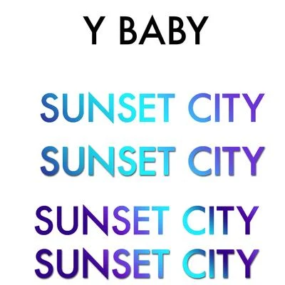 Y Baby 专辑 Sunset City/Ryan Riback/Reed