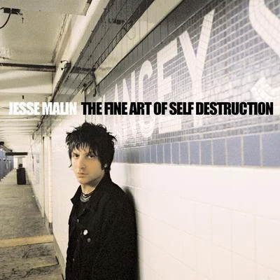 The Fine Art of Self-Destruction 专辑 Jesse Malin