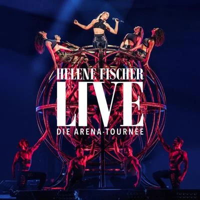 Helene Fischer Live - Die Arena-Tournee 專輯 Helene Fischer