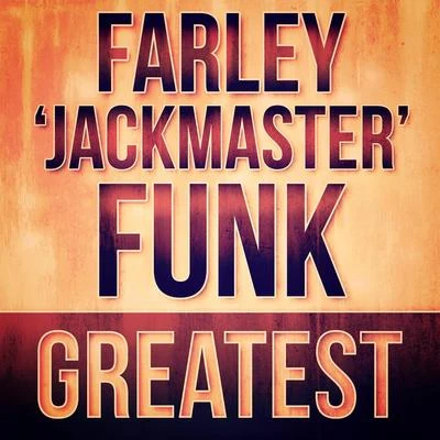 greatest - Farley Jack master funk 專輯 Farley Jackmaster Funk