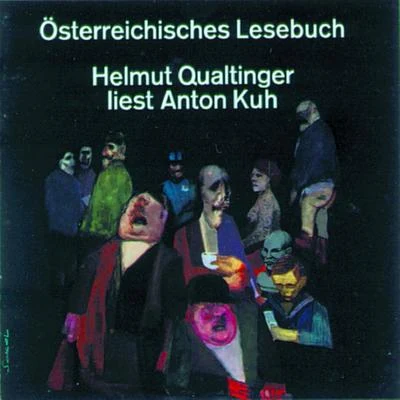 Österreichisches Lesebuch - Helmut Qualtinger liest Anton Kuh 專輯 Eva Kerbler/Christiane Hörbiger/Elfriede Ott/Robert Lindner/Helmut Qualtinger