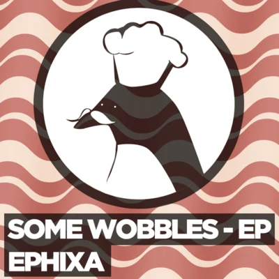 Some Wobbles EP 專輯 Ephixa/Laura Brehm