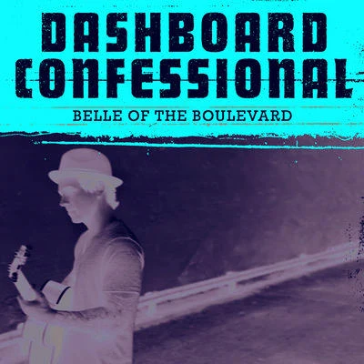 Belle Of The Boulevard 專輯 Dashboard Confessional