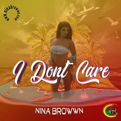 I Dont Care (Reggae Remix) 專輯 Nina Browwn