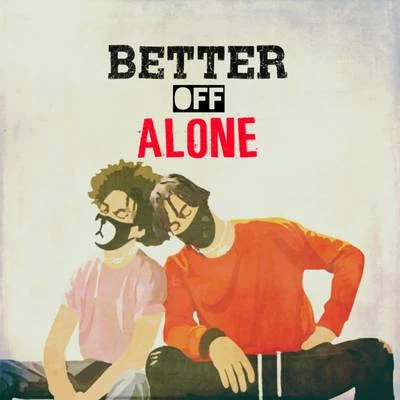 Better Off Alone 專輯 The Future Kingz/Ayo & Teo