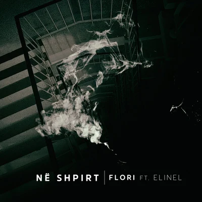 Ne Shpirt (feat. Elinel) 專輯 Rocío Aguilar/Flori