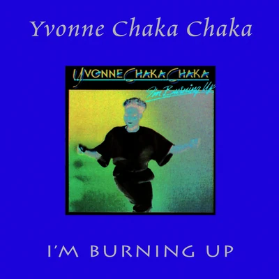 Im Burning Up 專輯 Yvonne Chaka Chaka