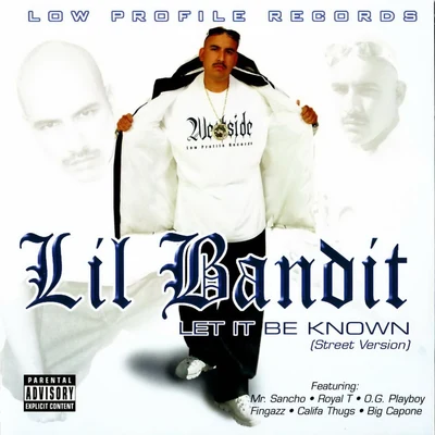 Let It Be Known 專輯 Lil Bandit/Payaso/Eastside Gangsters/Mr. Sancho/Low Pro Gangsters