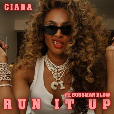 Run It Up (feat. BossMan Dlow) 專輯 Ciara