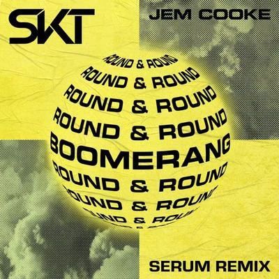 Boomerang (Round & Round) (Serum Remix) 專輯 Jem Cooke/Ki Creighton