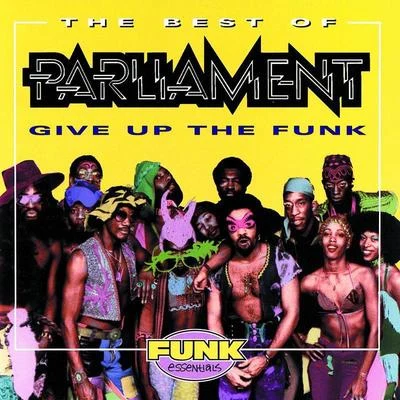 Parliament The Best Of Parliament: Give Up The Funk