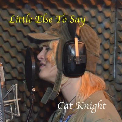 Little Else To Say 專輯 Cat Knight/Jamie Matrix