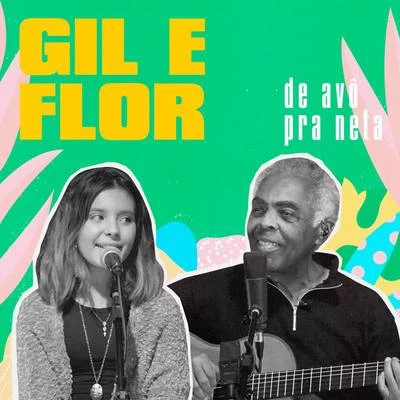 Gilberto GilGal CostaCaetano VelosoOs Mutantes Gil e Flor - de Avô para Neta