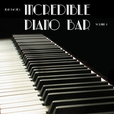 Jean Paques Incredible Piano Bar (Volume 1)