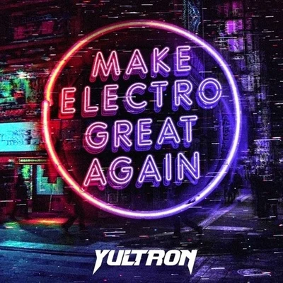 Make Electro Great Again 專輯 Yultron/shYbeast/STAR SEED