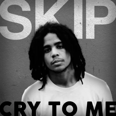 Skip Marley Cry To Me