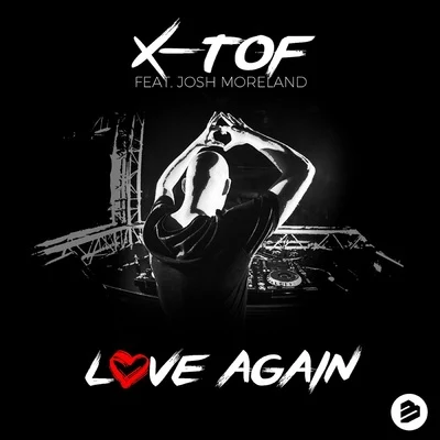 Love Again ( feat. Josh Moreland) 专辑 X-Tof